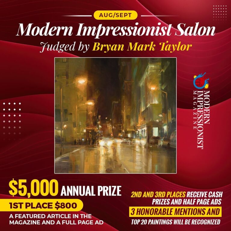 The Aug/Sept Modern Impressionist Salon is going on now! Judged by award winning artist Bryan Mark Taylor!